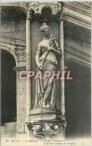 Cartes postales Blois Le Chateau Escalier Francois Ier L'Amitie Statue de Goujon