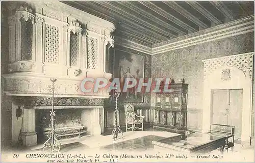 Cartes postales Chenonceaux I et L Le Chateau Grand Salon avec cheminee Francois 1er