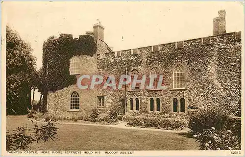 Cartes postales TAUNTON CASTLE HERE JUDGE JEFFREYS HELD HIS BLOODY ASSIZE