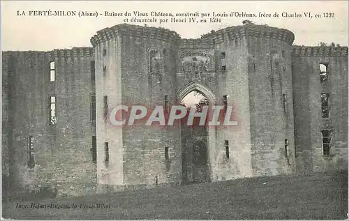 Cartes postales LA FERTE MILON (Aisne)-Ruines du Vieux Chateau  construit par Louis d'Orlens  frere de Charles V