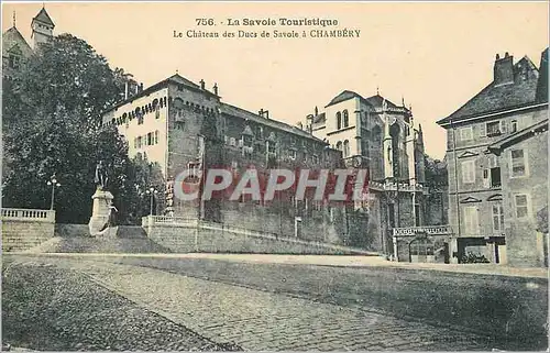 Cartes postales La Savoie Touristique Le Chateau des Ducs de Savoie a Chambery