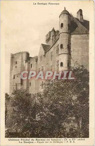 Cartes postales Chateau Feodal de Beynac en Sardalais Le Donjon Facade sur la Dordogne