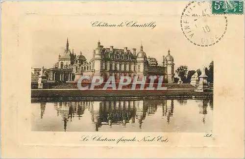 Cartes postales Chateau de Chantilly Le Chateau facade Nord Est