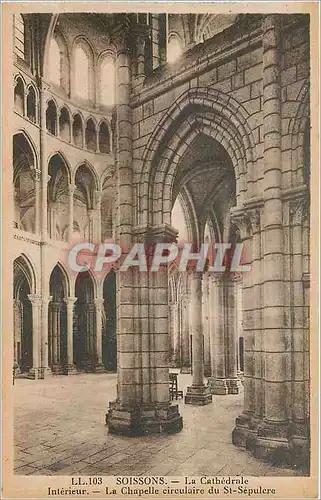 Cartes postales SOISSONS - La Cath�drale Int�rieur - La Chapelle circulaire du St-S�pulcre