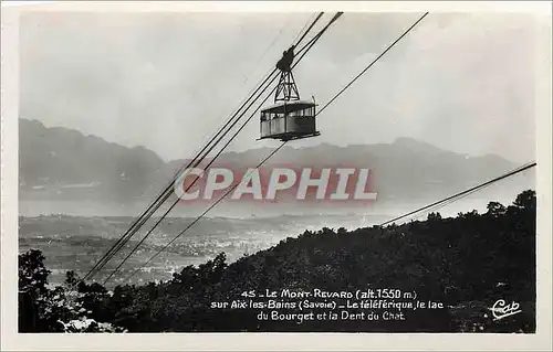 Cartes postales Le Mont Revard sur Aix-les-Bains (Savoie) - Le t�l�ph�rique  le lac du Bourget et la Dent du Cha