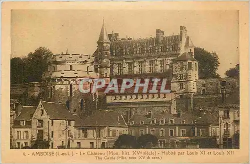 Cartes postales Amboise I et L le Chateau Mon hist XV siecle Habite par Louis et Louis XII