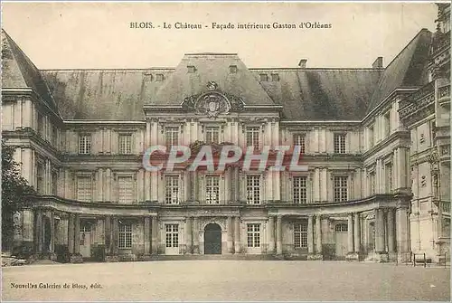 Cartes postales Blois le Chateau Facade Interieure Gaston d'Orleans