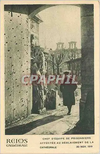 Cartes postales Reims cathedrale Chef d'Equipe de Prisonniers Affectee au deblaiment de la Cathedrale 30 Nov 191