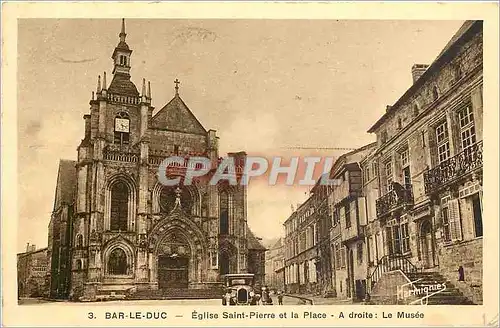Cartes postales Bar le Duc Eglise Saint Pierre et la Place A droite le Musee