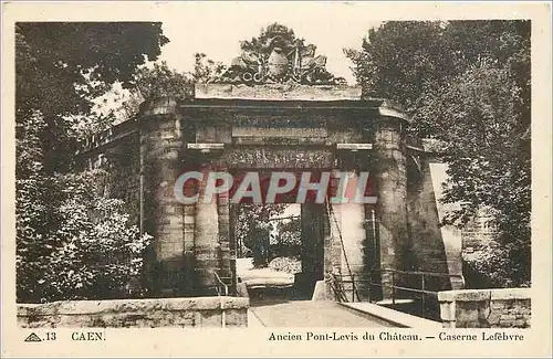 Ansichtskarte AK Caen Ancien Pont Levis du Chateau Caserne Lefebvre