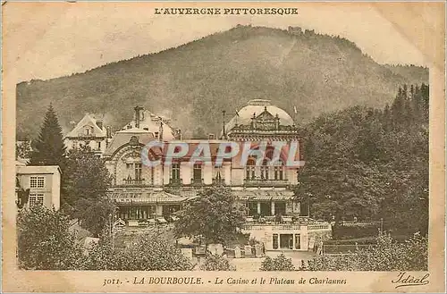 Cartes postales L'Auvergne Pittoresque La Bourboule Le Casino et le Plateau de Charlannes