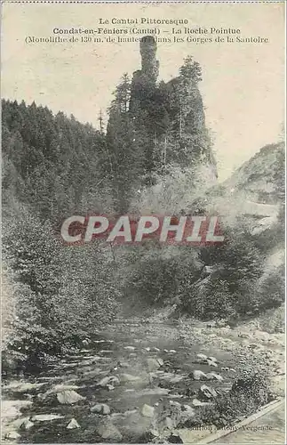 Cartes postales Le Cantal Pittoresque Condat en Feniers Cantal La Roche Pointue Gorges de la Santoire