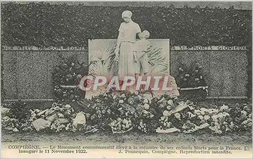 Cartes postales Compiegne Le Monument Commemoratif eleve a la memoire de ses enfants Morts pour la France