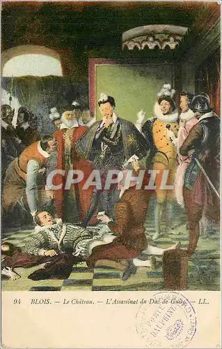 Cartes postales Blois le Chateau l'Assassinat du Duc de Guise