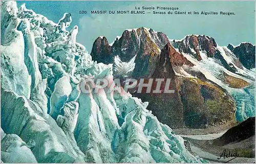 Cartes postales La Savoie pittoresque massif du mont blanc seracs du Geant et les Aiguilles Rouges