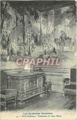 Cartes postales Les Pyrenees Illustree Pau Chateau tapisseries et vieux Bahut