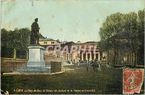 Cartes postales Caen la Place du Parc le Palais de Justice et la Statue de Louis XIV