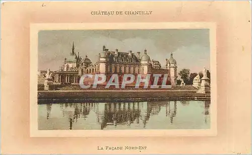 Cartes postales Chateau de Chantilly La Facade Nord Est