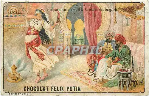 Chromo Chocolat Felix Potin  Morgiane danse devant le capitaine des brigands