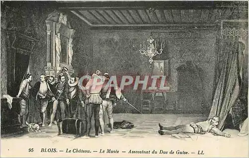 Cartes postales Blois Le Chateau Le Musee Assassinat du Duc de Guise