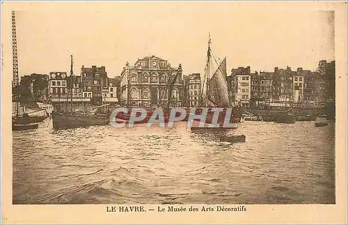 Ansichtskarte AK Le Havre - Le Musee des arts decoratifs  Bateau