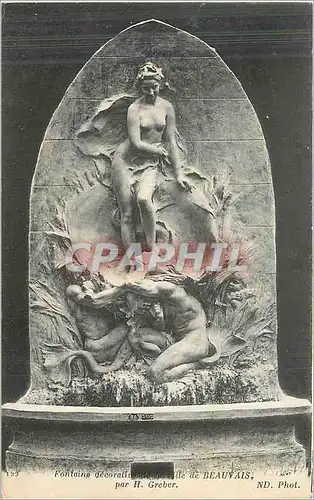 Cartes postales Fontaine decorative de Beauvais par H Greber