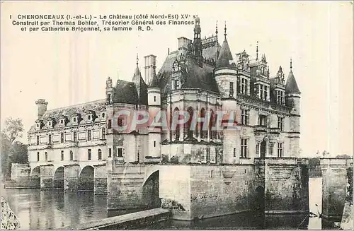 Cartes postales Chenonceaux I et L Le Chateau cote Nord Est Construit par Thomas Bohier Tresorier General des Fi