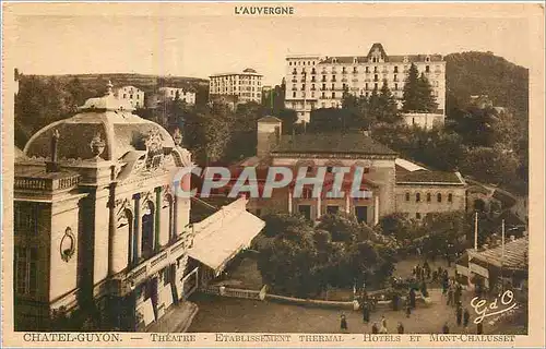 Cartes postales Chatel Guyon Theatre Etablissement Thermal Hotels et Mont Chalusset