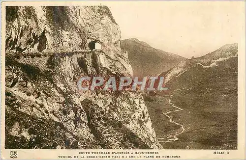 Cartes postales Route thermale d'Argeles a Eaux Bonnes Tunnel de la Roche Bazen Sur le Planc de Bourroux