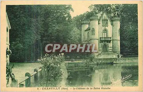 Cartes postales Chantilly Oise Le Chateau de la Reine Blanche