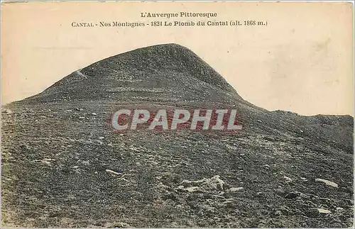 Cartes postales L'auvergne pittoresque Cantal nos montagnes le plombs du Cantal