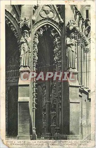 Cartes postales Metz La Cathedrale Portail du Christ L'Ex Kaiser Guillaume II Comme Prophete Daniel
