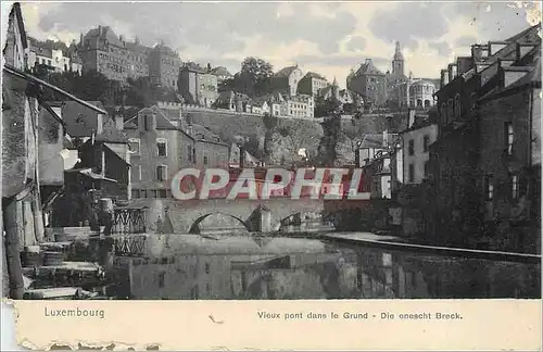 Cartes postales Luxembourg Vieux pont dans le Grund Die enescht Breck