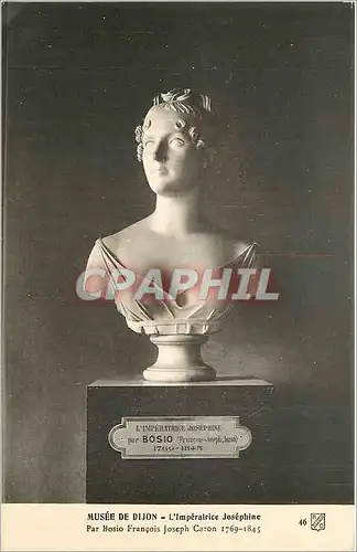 Cartes postales Musee de Dijon L'Imperatrice Josephine Par bosio Francois Joseph Caron
