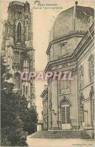 Cartes postales Toul Illustre Hotel de Ville et Cathedrale