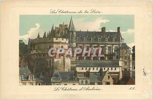 Cartes postales Les Chateaux de la Loire Le Chateau d'Amboise