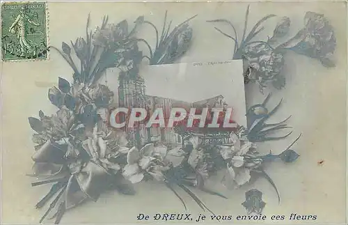 Cartes postales De Dreux je vous envoie ces fleurs