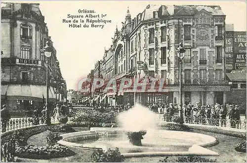Cartes postales Orleans Square Albert Rue de la Republique Hotel du Berry