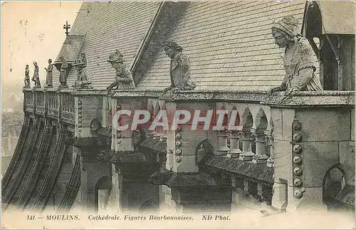 Cartes postales Moulins Cathedrale Figures Bourbonnaises