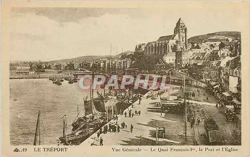 Cartes postales Le Treport Vue Generale Le Quai Francois 1er Le port et l'eglise Bateaux