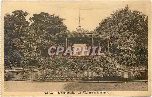 Cartes postales Metz L'Esplanade Le Kiosque a Musique