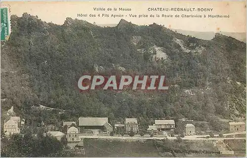 Cartes postales Vallee de la meuse Chateau Regnault Bogny Hotels des 4 Fils Aymon Vue pise de la route de Charle