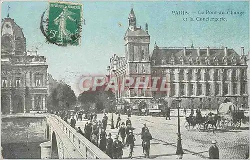 Cartes postales Paris Le Pont Change et la Conciergerie