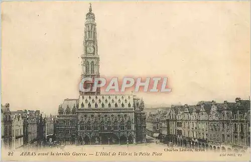 Cartes postales Arras avant la terrible Guerre L'Hotel de ville et le Petite place