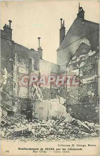 Ansichtskarte AK Bombardement de Reims par les Allemands Rue Ceres