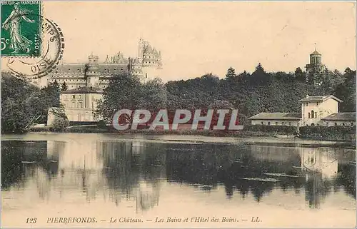 Ansichtskarte AK Pierrefonds le Chateau les bains et l'hotel des bains