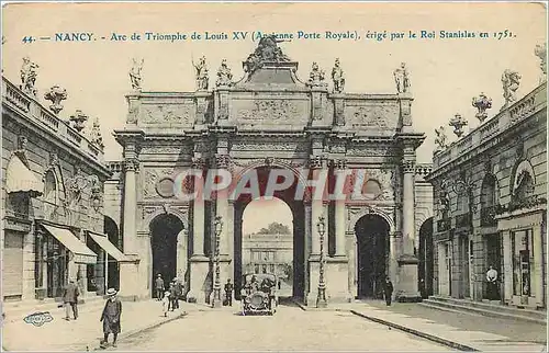 Cartes postales Nancy Arc de triomphe de Luois XV Ancienne Porte Royale erige par le Roi Stanslas en 1751