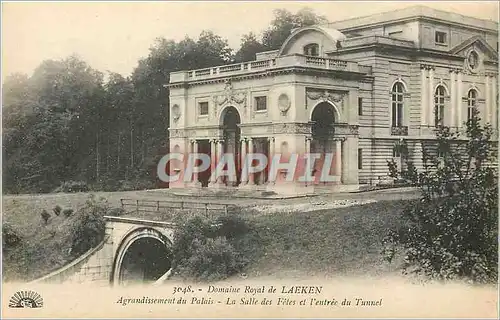 Cartes postales Domaine Royal de laeken Agrandissement du palais la salle des fetes et l'entr�e du Tunnel