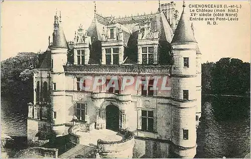 Cartes postales Chenonceaux le chateau mon hist XV siecle cote Nord Entr�e avec Pont Levis