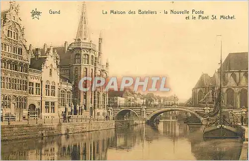 Cartes postales Gand la maison des Bateliers la novelle Poste et le Pont St Michel